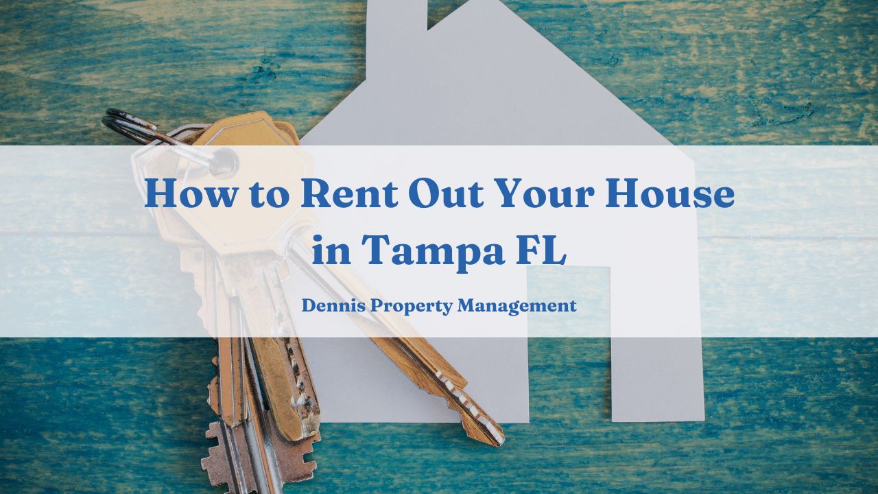 Tips for Renting Out Your Tampa Home